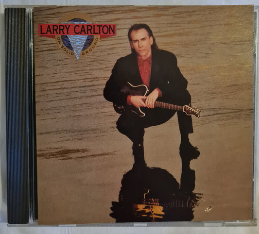 Larry Carlton ~ On Solid Ground (import CD)