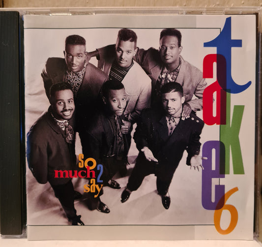 Take 6 ~ So Much 2 Say (CD)