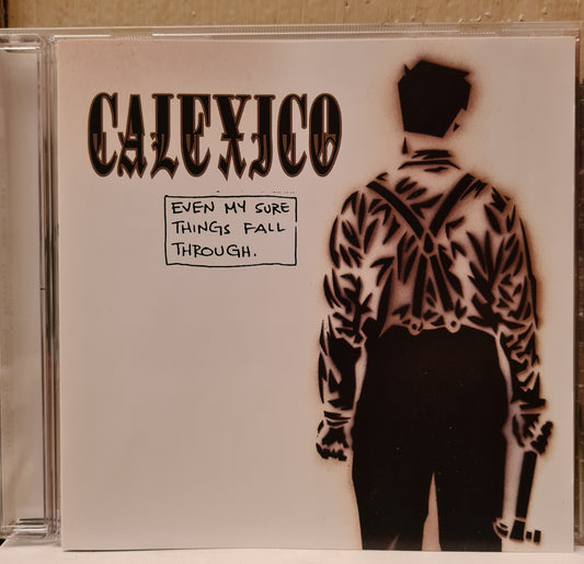 Calexico ~ Even my Sure Things Fall Through (CD - Canada)