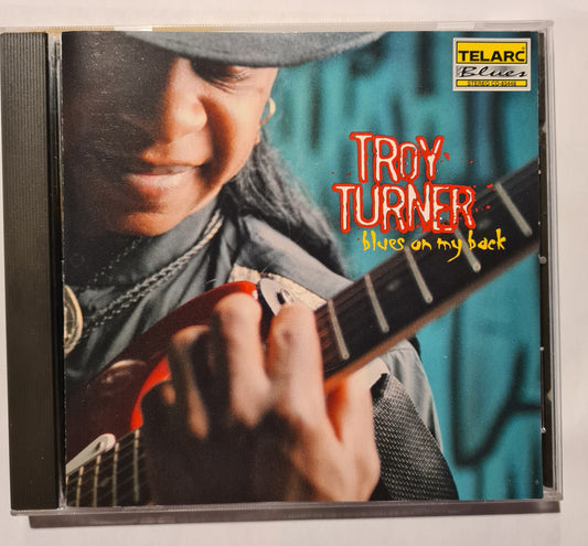 Troy Turner ~ Blues on my Back (CD - USA)